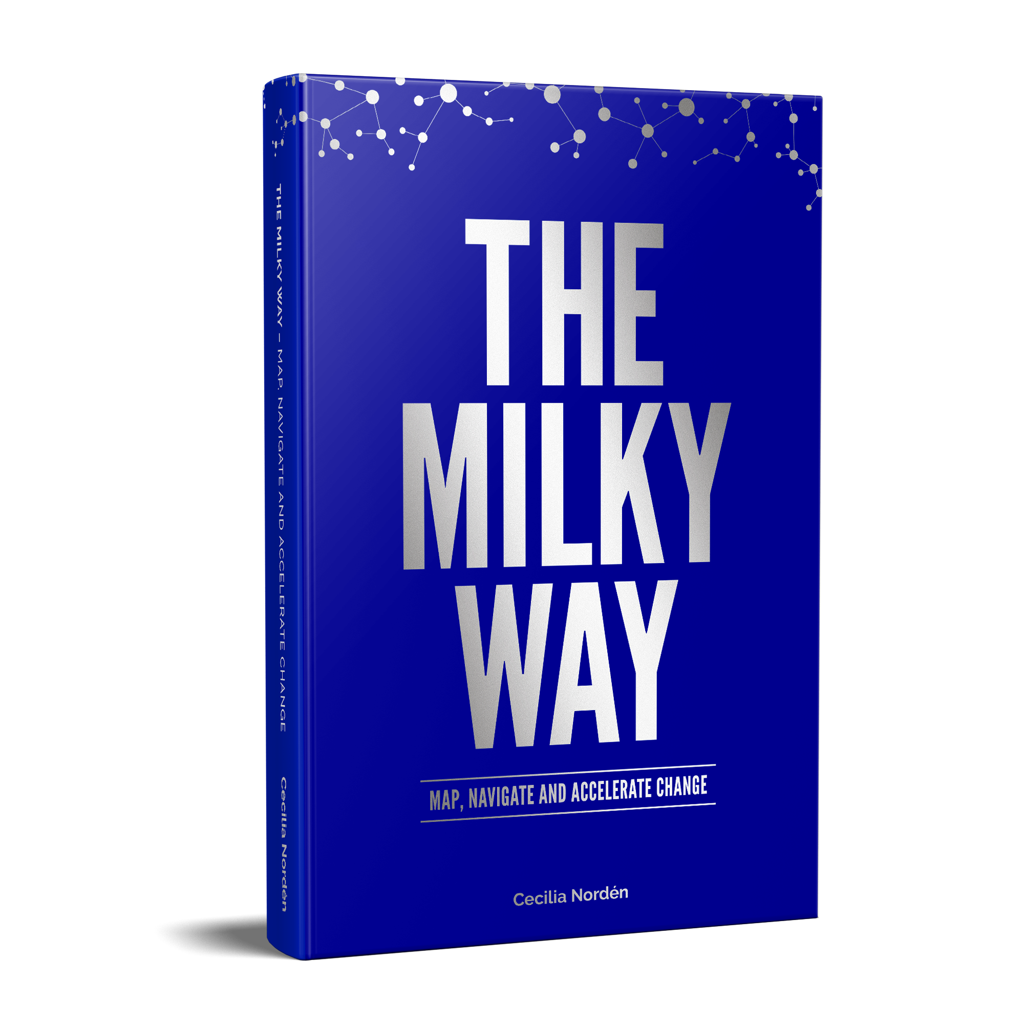 The Milky Way — Map, navigate and accelerate change, by Cecilia Nordén